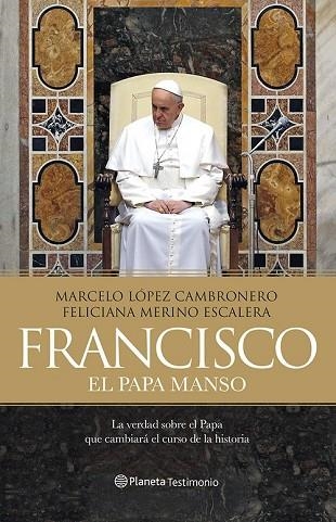 FRANCISCO EL PAPA MANSO | 9788408121442 | LOPEZ, MARCELO; MERINO, FELICIANA | Llibreria Drac - Librería de Olot | Comprar libros en catalán y castellano online