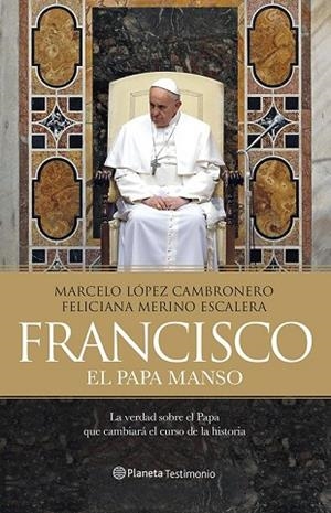 FRANCISCO EL PAPA MANSO | 9788408121442 | LOPEZ, MARCELO; MERINO, FELICIANA | Llibreria Drac - Librería de Olot | Comprar libros en catalán y castellano online