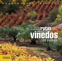 MEJORES RUTAS POR LOS VIÑEDOS DE ESPAÑA, LAS | 9788499355818 | ARJONA, RAFAEL/GOMEZ, IGNACIO/MEDINA, IGNACIO/RIBES, FRANCESC | Llibreria Drac - Llibreria d'Olot | Comprar llibres en català i castellà online
