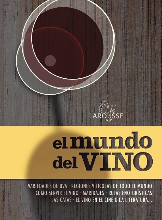 MUNDO DEL VINO, EL | 9788415785583 | LAROUSSE EDITORIAL | Llibreria Drac - Llibreria d'Olot | Comprar llibres en català i castellà online