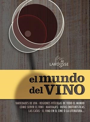 MUNDO DEL VINO, EL | 9788415785583 | LAROUSSE EDITORIAL | Llibreria Drac - Llibreria d'Olot | Comprar llibres en català i castellà online