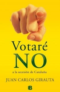 VOTARE NO | 9788466653992 | GIRAUTA, JUAN CARLOS | Llibreria Drac - Librería de Olot | Comprar libros en catalán y castellano online