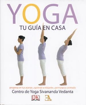 YOGA TU GUIA EN CASA | 9788499501093 | CENTRO SIVANANDA YOGA VEDANTA | Llibreria Drac - Librería de Olot | Comprar libros en catalán y castellano online