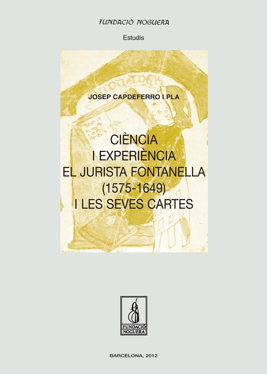 CIÈNCIA I EXPERIÈNCIA. EL JURISTA FONTANELLA (1575-1649) I LES SEVES CARTES | 9788499752686 | CAPDEFERRO, JOSEP | Llibreria Drac - Librería de Olot | Comprar libros en catalán y castellano online