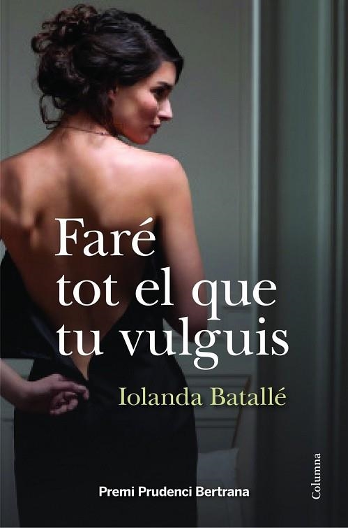 FARÉ TOT EL QUE TU VULGUIS | 9788466418034 | BATALLÉ, IOLANDA | Llibreria Drac - Librería de Olot | Comprar libros en catalán y castellano online