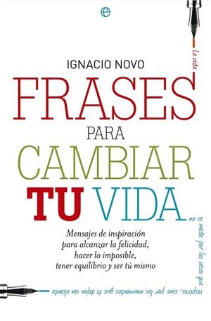 FRASES PARA CAMBIAR TU VIDA | 9788499709802 | NOVO, IGNACIO | Llibreria Drac - Librería de Olot | Comprar libros en catalán y castellano online