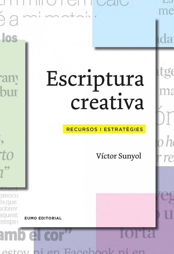 ESCRIPTURA CREATIVA | 9788497665001 | SUNYOL, VICTOR | Llibreria Drac - Librería de Olot | Comprar libros en catalán y castellano online