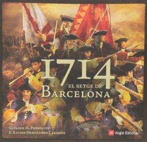 1714. EL SETGE DE BARCELONA | 9788415695493 | PONGILUPPI, GUILLEM H.; HERNÀNDEZ CARDONA, F. XAVIER | Llibreria Drac - Llibreria d'Olot | Comprar llibres en català i castellà online