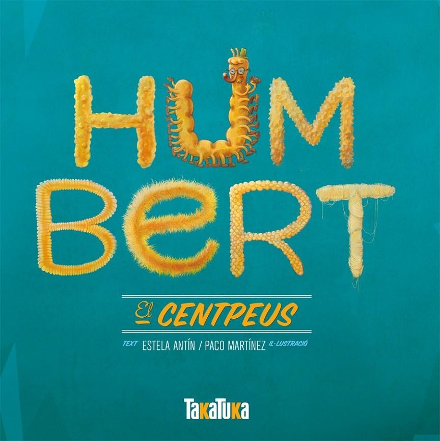 HUMBERT, EL CENTPEUS | 9788492696987 | MARTÍNEZ, PACO; ANTÍN, ESTELA | Llibreria Drac - Llibreria d'Olot | Comprar llibres en català i castellà online