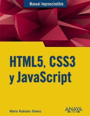 HTML5, CSS3 Y JAVASCRIPT | 9788441535275 | RUBIALES, MARIO | Llibreria Drac - Librería de Olot | Comprar libros en catalán y castellano online