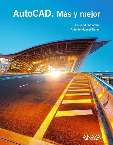 AUTOCAD MÁS Y MEJOR | 9788441534551 | MONTAÑO, FERNANDO;REYES, ANTONIO MANUEL | Llibreria Drac - Librería de Olot | Comprar libros en catalán y castellano online