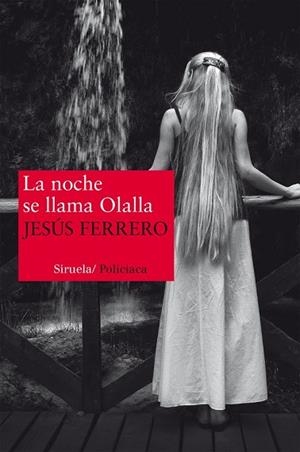 NOCHE SE LLAMA OLALLA, LA | 9788415937012 | FERRERO, JESÚS | Llibreria Drac - Llibreria d'Olot | Comprar llibres en català i castellà online