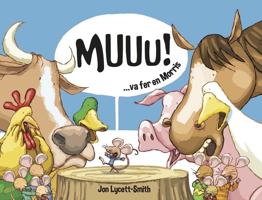 MUUU VA FER EN MORRIS | 9781909428409 | LYCETT-SMITH, JON | Llibreria Drac - Librería de Olot | Comprar libros en catalán y castellano online