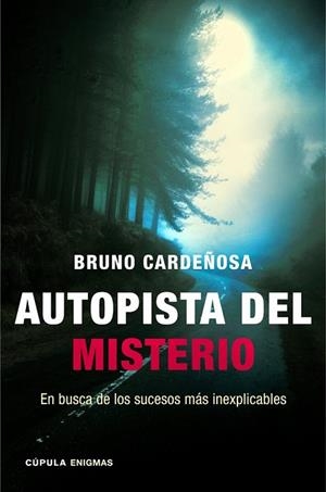 AUTOPISTA DEL MISTERIO | 9788448018344 | CARDEÑOSA, BRUNO | Llibreria Drac - Librería de Olot | Comprar libros en catalán y castellano online