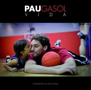 PAU GASOL. VIDA | 9788415888314 | GASOL, PAU; SHEPLER, LORI | Llibreria Drac - Librería de Olot | Comprar libros en catalán y castellano online
