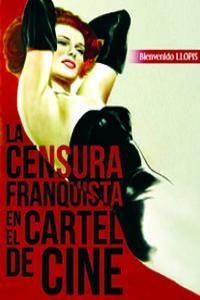 CENSURA FRANQUISTA EN EL CARTEL DE CINE, LA | 9788415606178 | LLOPIS, BIENVENIDO | Llibreria Drac - Librería de Olot | Comprar libros en catalán y castellano online