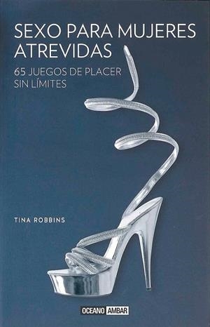 SEXO PARA MUJERES ATREVIDAS | 9788475568553 | ROBBINS, TINA | Llibreria Drac - Librería de Olot | Comprar libros en catalán y castellano online