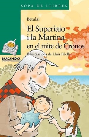 SUPERIAIO I LA MARTINA EN EL MITE DE CRONOS, EL | 9788448924997 | BETULAI | Llibreria Drac - Librería de Olot | Comprar libros en catalán y castellano online