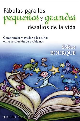 FÁBULAS PARA LOS PEQUEÑOS Y GRANDES DESAFÍOS DE LA VIDA | 9788415968139 | BOURQUE, SOLENE | Llibreria Drac - Llibreria d'Olot | Comprar llibres en català i castellà online