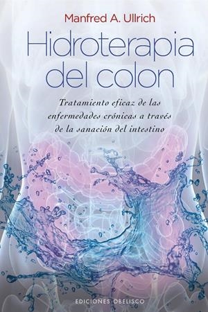 HIDROTERAPIA DEL COLON  | 9788415968047 | ULLRICH, MANFRED A. | Llibreria Drac - Llibreria d'Olot | Comprar llibres en català i castellà online