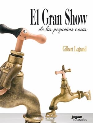 GRAN SHOW DE LAS PEQUEÑAS COSAS, EL | 9788415116714 | LEGRAND, GILBERT | Llibreria Drac - Librería de Olot | Comprar libros en catalán y castellano online