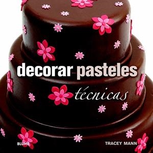 DECORAR PASTELES | 9788415317647 | MANN, TRACEY | Llibreria Drac - Llibreria d'Olot | Comprar llibres en català i castellà online
