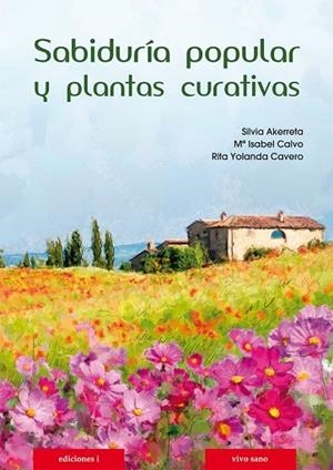 SABIDURÍA POPULAR Y PLANTAS CURATIVAS | 9788496851962 | AKERRETA, SILVIA; CALVO, Mª ISABEL; CAVERO, RITA YOLANDA | Llibreria Drac - Llibreria d'Olot | Comprar llibres en català i castellà online