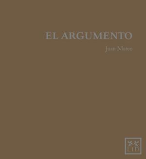 ARGUMENTO, EL | 9788483566749 | MATEO, JUAN | Llibreria Drac - Librería de Olot | Comprar libros en catalán y castellano online