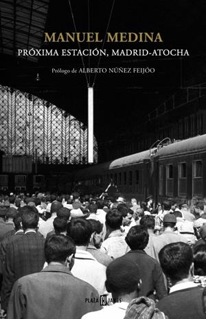 PRÓXIMA ESTACIÓN, MADRID-ATOCHA | 9788401346941 | MEDINA,MANUEL | Llibreria Drac - Llibreria d'Olot | Comprar llibres en català i castellà online