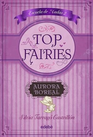 AURORA BOREAL (TOP FAIRIES / ESCUELA DE HADAS 2) | 9788468308517 | TARRAGÓ, SILVIA | Llibreria Drac - Librería de Olot | Comprar libros en catalán y castellano online