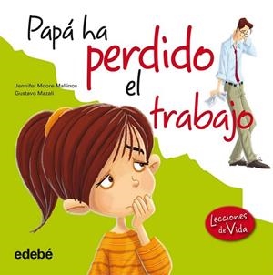 PAPÁ HA PERDIDO EL TRABAJO | 9788468303826 | MOORE-MALLINOS, JENNIFER | Llibreria Drac - Librería de Olot | Comprar libros en catalán y castellano online