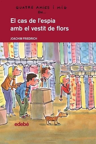 CAS DE L’ESPIA AMB EL VESTIT DE FLORS, EL | 9788468308685 | FRIEDRICH, JOAQUIN | Llibreria Drac - Librería de Olot | Comprar libros en catalán y castellano online