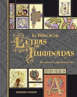 BIBLIA DE LAS LETRAS ILUMINADAS, LA | 9788496669192 | MORGAN, MARGARET | Llibreria Drac - Librería de Olot | Comprar libros en catalán y castellano online