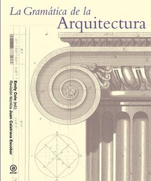 GRAMÁTICA DE LA ARQUITECTURA, LA | 9788446037897 | COLE, EMILY | Llibreria Drac - Librería de Olot | Comprar libros en catalán y castellano online