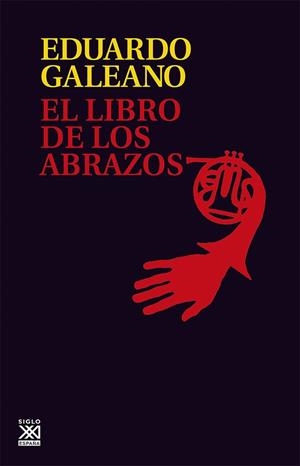 LIBRO DE LOS ABRAZOS, EL | 9788432306907 | GALEANO, EDUARDO | Llibreria Drac - Librería de Olot | Comprar libros en catalán y castellano online