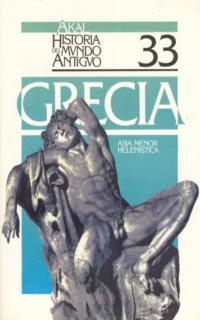 ASIA MENOR HELENISTICA. HA. DEL MUNDO ANTIGUO 33 | 9788476004357 | LOZANO, A. | Llibreria Drac - Llibreria d'Olot | Comprar llibres en català i castellà online
