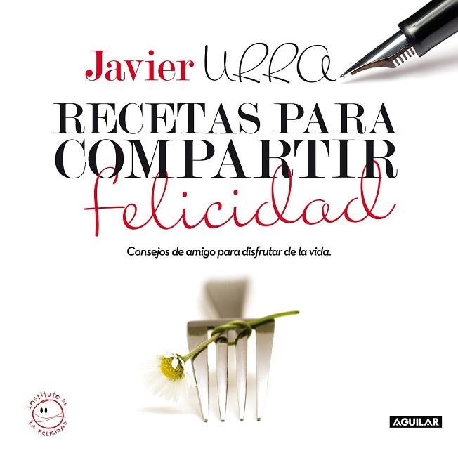 RECETAS PARA COMPARTIR FELICIDAD | 9788403100695 | URRA, JAVIER | Llibreria Drac - Librería de Olot | Comprar libros en catalán y castellano online