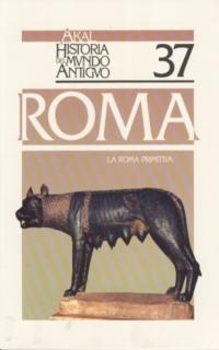 ROMA PRIMITIVA, LA. HA. DEL MUNDO ANTIGUO 37 | 9788476004852 | AMRTINEZ-PINNA, J. | Llibreria Drac - Librería de Olot | Comprar libros en catalán y castellano online