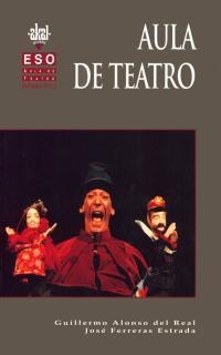 AULA DE TEATRO | 9788446006411 | ALONSO DEL REAL | Llibreria Drac - Librería de Olot | Comprar libros en catalán y castellano online