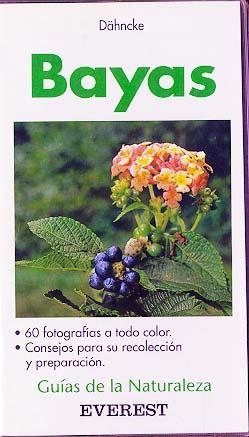 BAYAS.GUIAS DELA NATURALEZA | 9788424126360 | DAHNCKE | Llibreria Drac - Librería de Olot | Comprar libros en catalán y castellano online