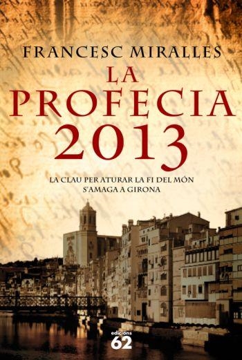 PROFECIA 2013, LA | 9788429763553 | MIRALLES, FRANCESC | Llibreria Drac - Librería de Olot | Comprar libros en catalán y castellano online