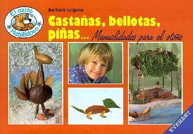 CASTAÑAS,BELLOTAS,PIÑAS.MANUALIDADES PARA EL OTOÑO | 9788424158576 | Llibreria Drac - Llibreria d'Olot | Comprar llibres en català i castellà online