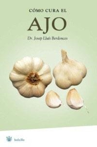 COMO CURA EL AJO | 9788479013318 | BERDONCES, JOSEP LLUIS | Llibreria Drac - Librería de Olot | Comprar libros en catalán y castellano online