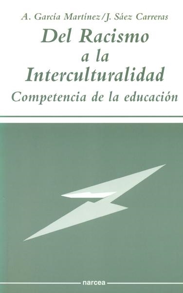 DEL RACISMO A LA INTERCULTURALIDAD.COMPETENCIA DE LA EDUCACI | 9788427712430 | GARCIA MARTINEZ | Llibreria Drac - Llibreria d'Olot | Comprar llibres en català i castellà online