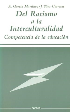 DEL RACISMO A LA INTERCULTURALIDAD.COMPETENCIA DE LA EDUCACI | 9788427712430 | GARCIA MARTINEZ | Llibreria Drac - Llibreria d'Olot | Comprar llibres en català i castellà online
