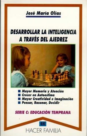 DESARROLLAR LA INTELIGENCIA A TRAVES DEL AJEDREZ | 9788482392752 | OILAS, JOSE MARIA | Llibreria Drac - Librería de Olot | Comprar libros en catalán y castellano online