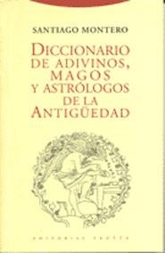 DICCIONARIO DE ADIVINOS, MAGOS Y ASTROLOGOS DE LA ANTIGUEDAD | 9788481641615 | MONTERO, SANTIAGO | Llibreria Drac - Librería de Olot | Comprar libros en catalán y castellano online