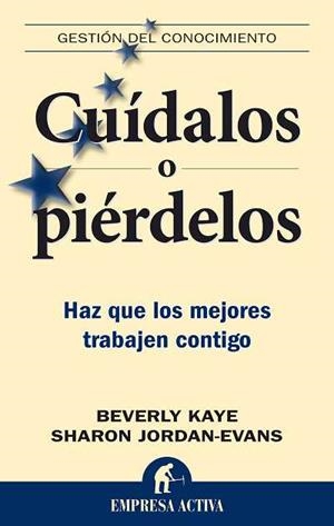 CUIDALOS O PIERDELOS | 9788492452200 | KAYE, BEVERLY;JORDAN EVANS, SHARON | Llibreria Drac - Librería de Olot | Comprar libros en catalán y castellano online