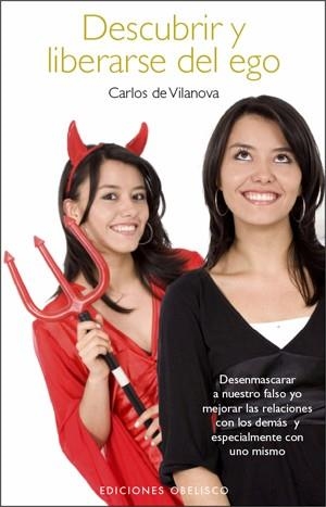 DESCUBRIR Y LIBERARSE DEL EGO | 9788497775939 | DE VILANOVA, CARLOS | Llibreria Drac - Librería de Olot | Comprar libros en catalán y castellano online