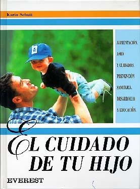 CUIDADO DE TU HIJO, EL | 9788424129569 | SCHUTT, KARIN | Llibreria Drac - Librería de Olot | Comprar libros en catalán y castellano online